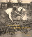 Cent-ans-histoires-jardins-ouvriers
